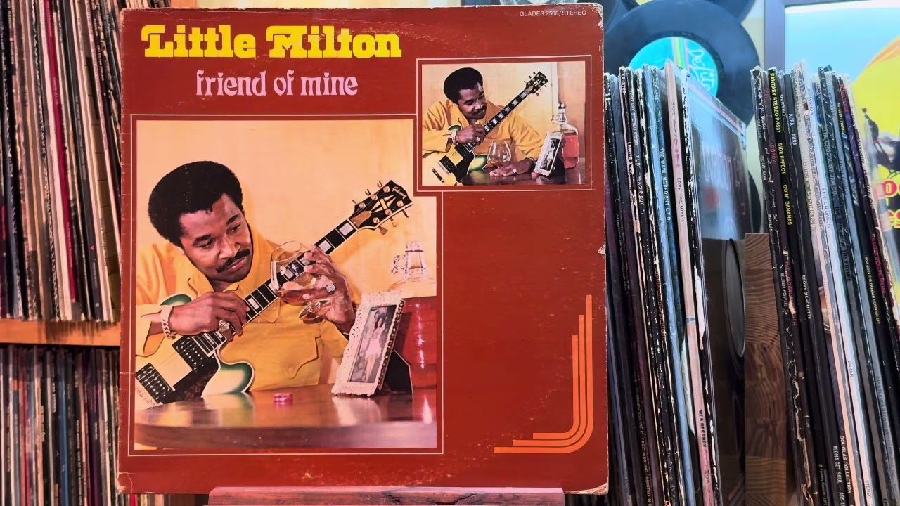 LITTLE MILTON - Friend Of Mine - 1976 GLADES