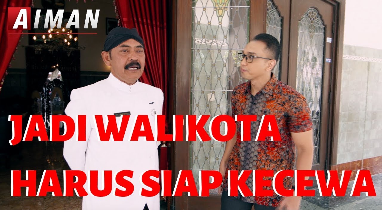 Jadi Walikota Solo, Harus Siap Kecewa dan Dikecewakan - AIMAN