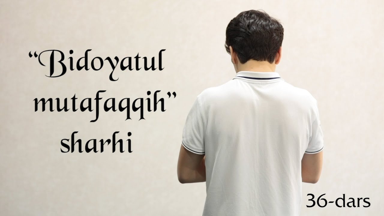 36 | Namozdagi fe'liy sunnatlar | “Bidoyatul mutafaqqih” sharhi | Shayx Sodiq Samarqandiy