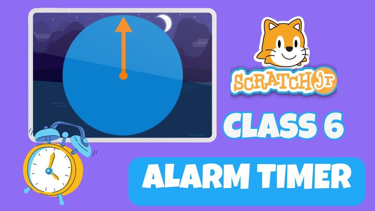 Class 6 - ScratchJr Alarm Timer Project for Kids | Alarm Timer in Scratch Jr (Beginner Coding)