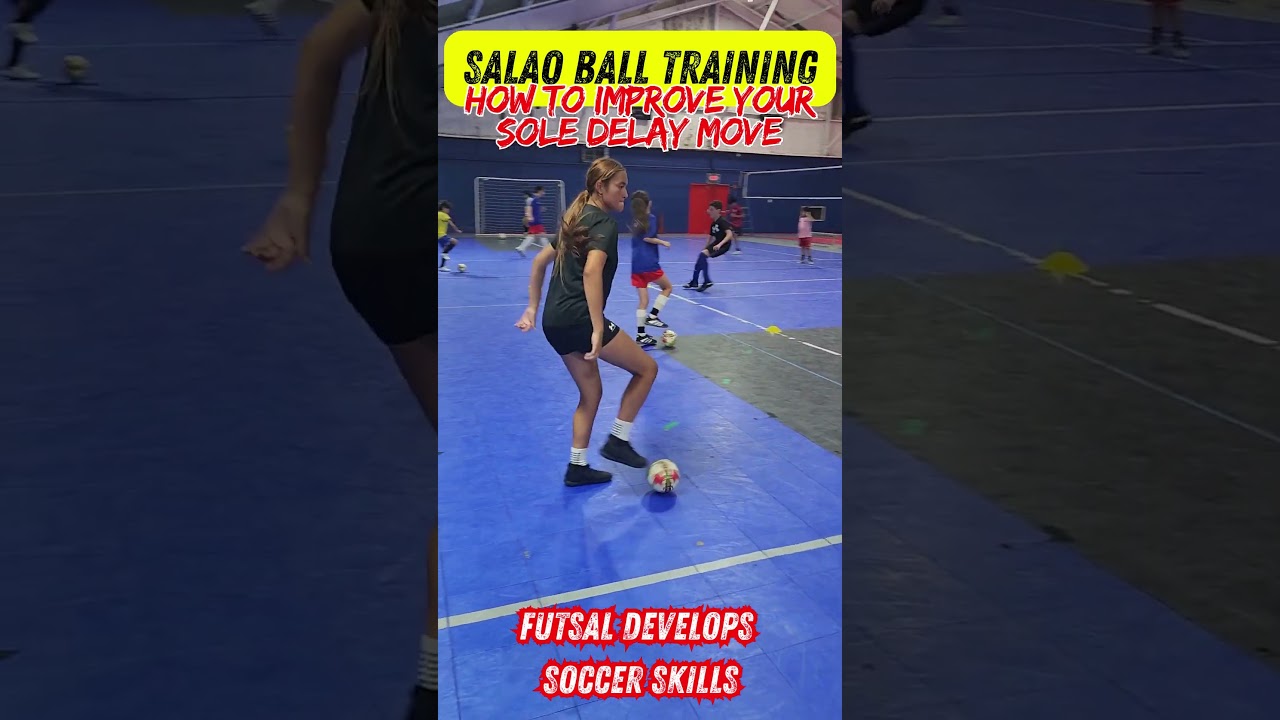 SALAO BALL TRAINING HOW TO IMPROVE YOUR SOLE DELAY MOVE