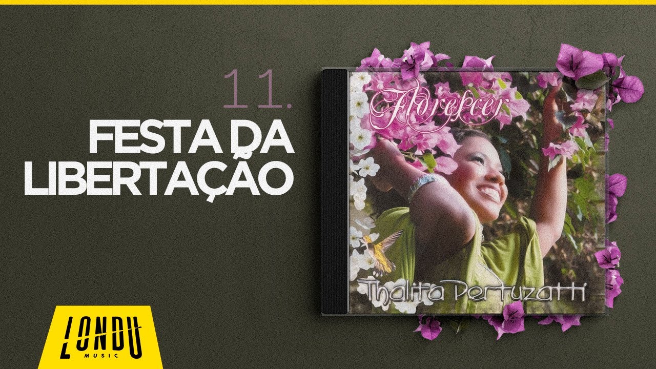 11. Festa da Libertação - Visualizer - álbum Florescer