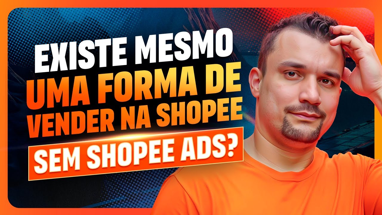 Segredo Revelado: Existe mesmo uma forma de vender na Shopee sem Shopee Ads?