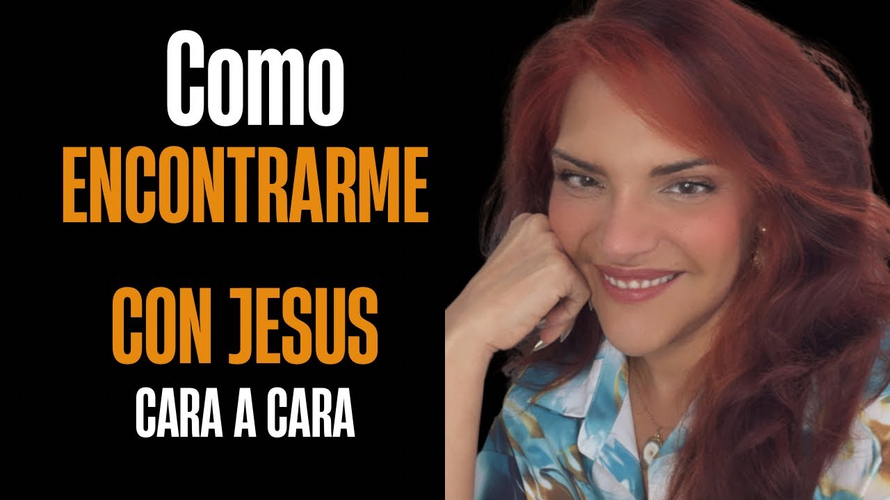 Encuentrate con Jesús cara a cara