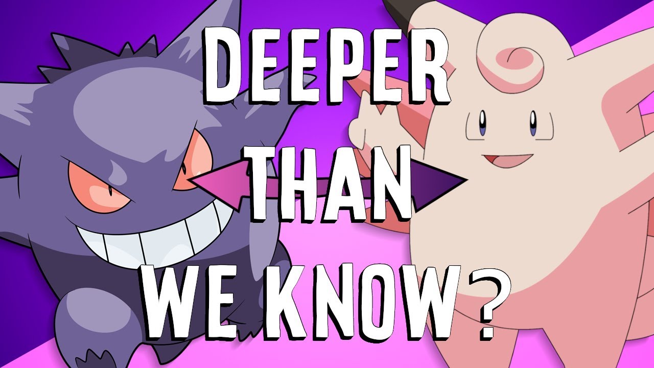 Gengar & Clefable Theory: The Human Connection pt.1