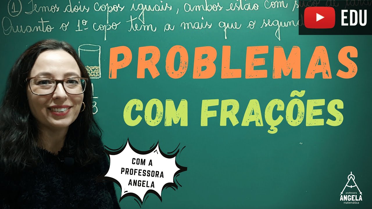 Problemas com Frações - Matemática Básica - Professora Angela
