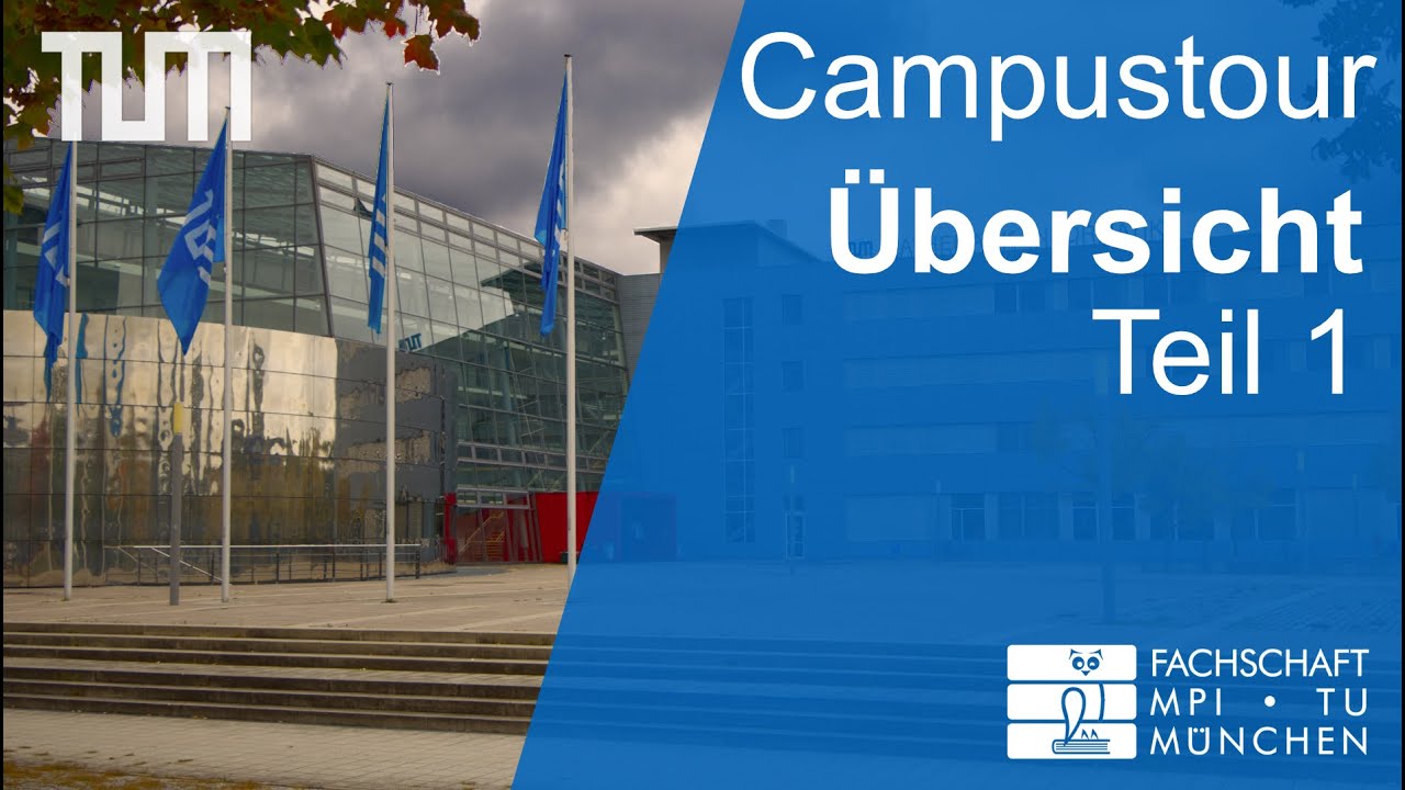 Übersichtsvideo - Teil 1 | TUM Campustour Garching | FSMPI