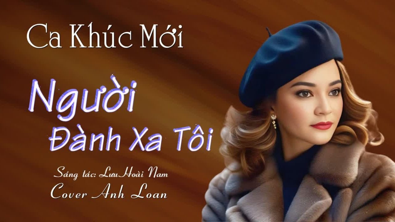 NGƯỜI ĐÀNH XA TÔI ( St Lưu Hoài Nam ) Anh Loan Cover ♪ Lyrics Video