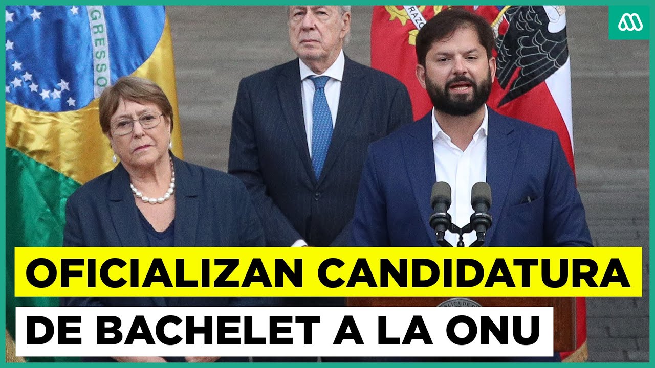 Presidente Boric anuncia inscripción de candidatura de Michelle Bachelet a la ONU