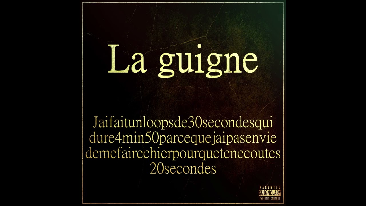 JAIFAITUNLOOPSDE30SECONDESQUIDURE4MIN50PARCEQUE... - La guigne
