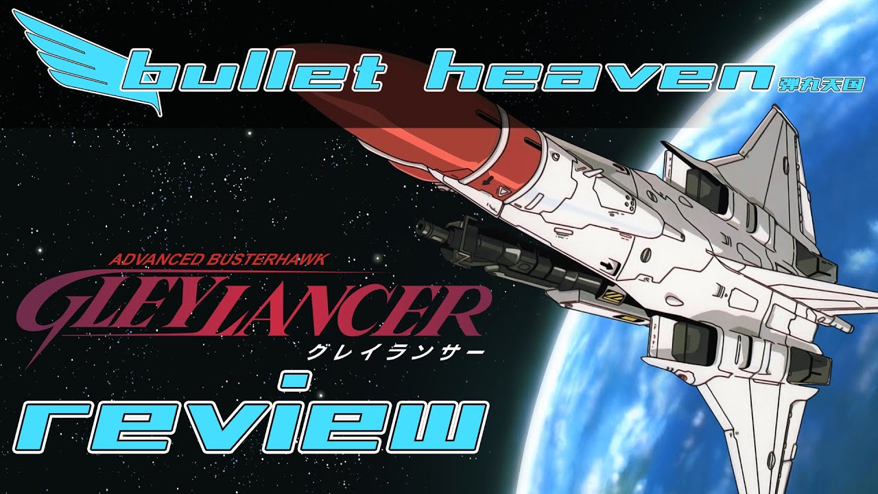 Advanced Busterhawk GleyLancer REVIEW - Bullet Heaven #320