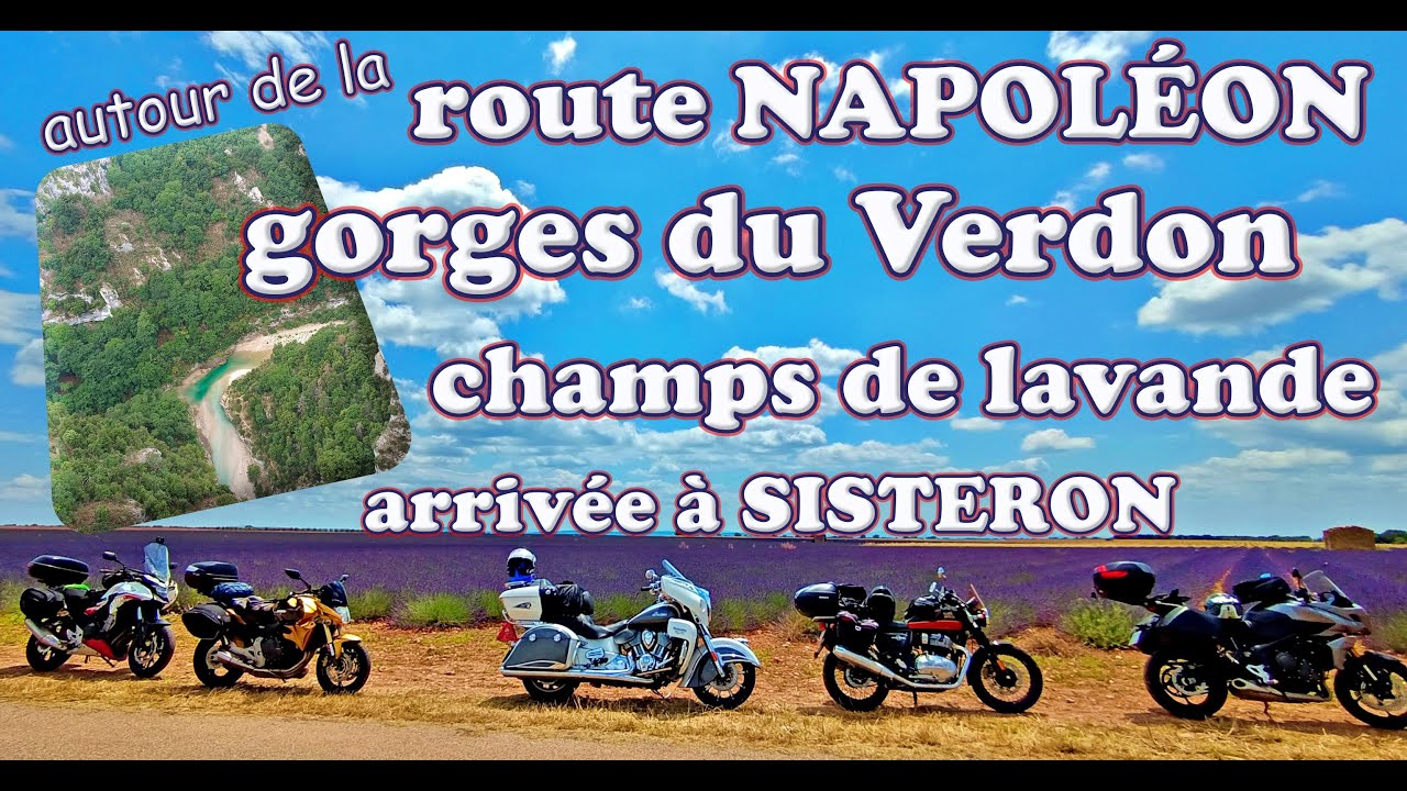 Autour de la route Napoléon = Gorges du Verdon - Route de la Lavande -Sisteron