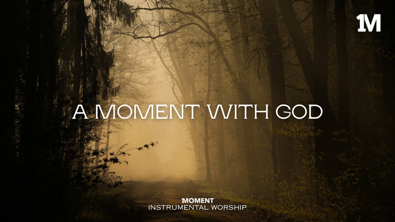 A MOMENT WITH GOD - Instrumental  Worship Music For Prayer