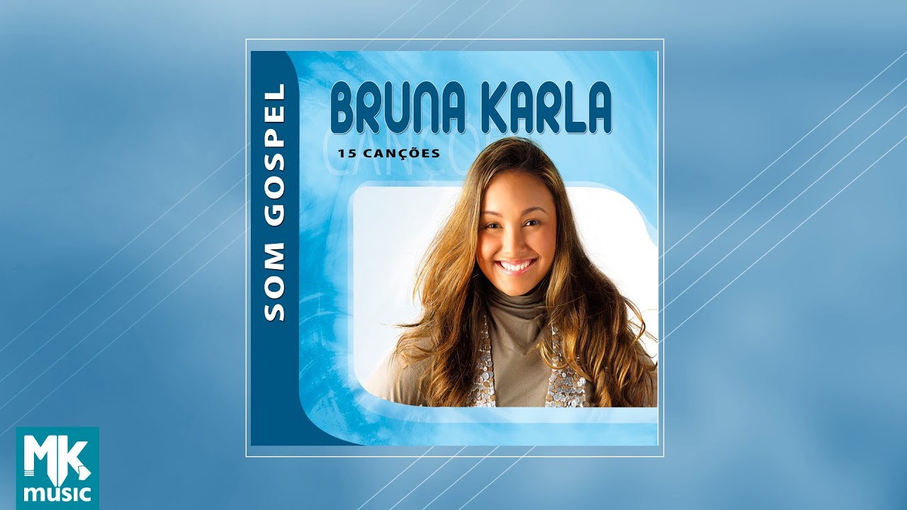 Bruna Karla - Coletânea Som Gospel (CD COMPLETO)