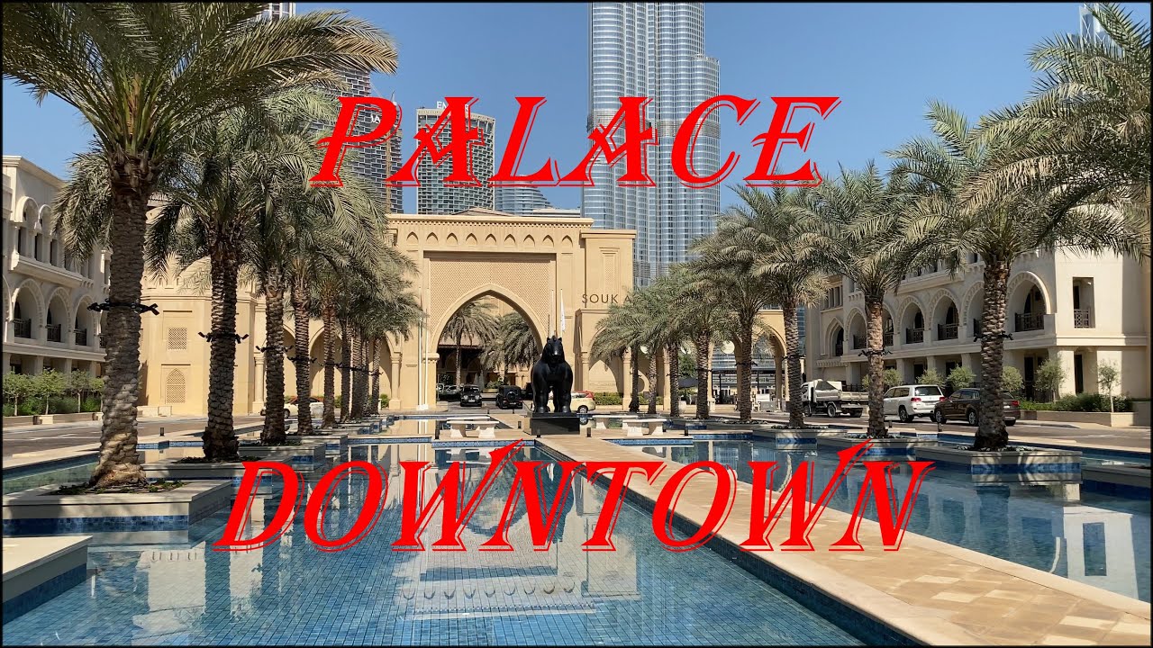 Palace Downtown Dubai 2021