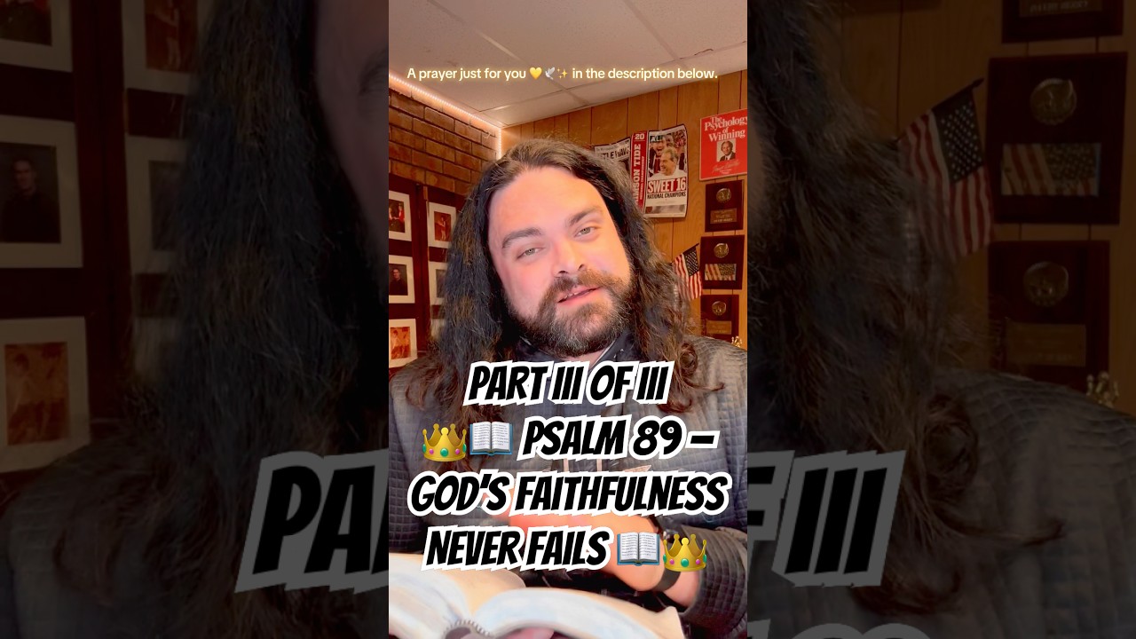 PART III of III 👑📖PSALM 89—God’s Faithfulness Never Fails📖👑 