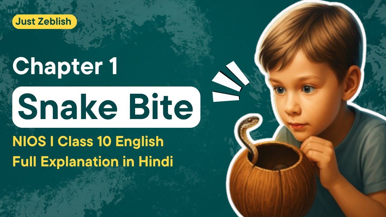 NIOS Class 10 English Chapter 1 Snake Bite Summary and Explanation in Hindi | 2025 Exam Preparation