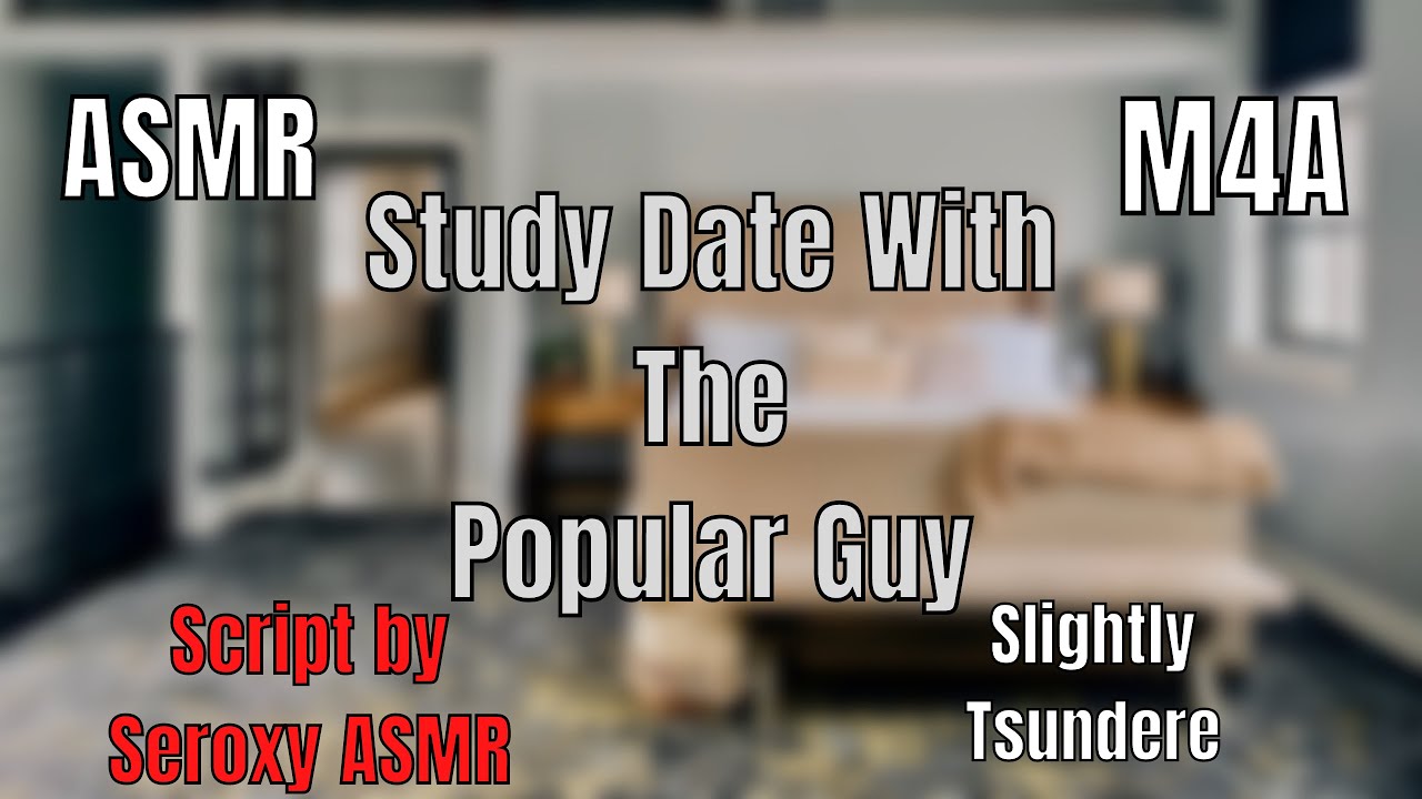 [ASMR] Study Date With The Popular Guy [M4A] [Slight Tsundere] [Teasing] [SeroxyASMR]