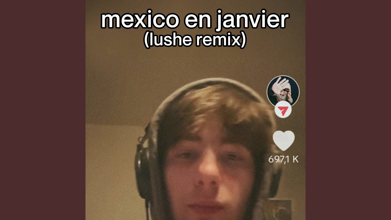 Mexico en Janvier (Lushe Remix)