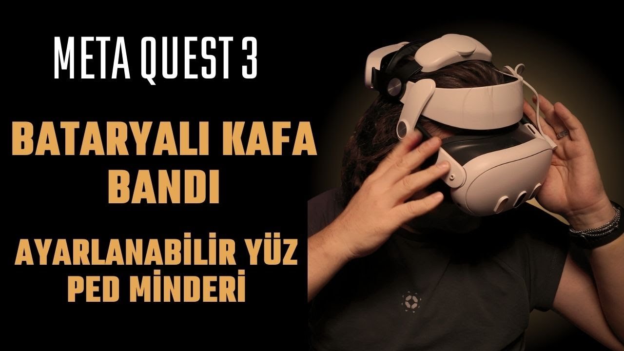 Quest 3 Konfor Testi: Bataryalı Kafa Bandı & Ayarlanabilir Y&uuml;z Pedi Denedim!