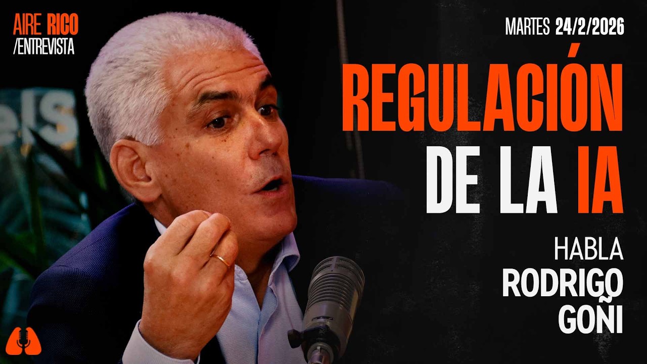 #AireRico | REGULACIÓN DE LA IA, HABLA RODRIGO GOÑI | 24/2/2026