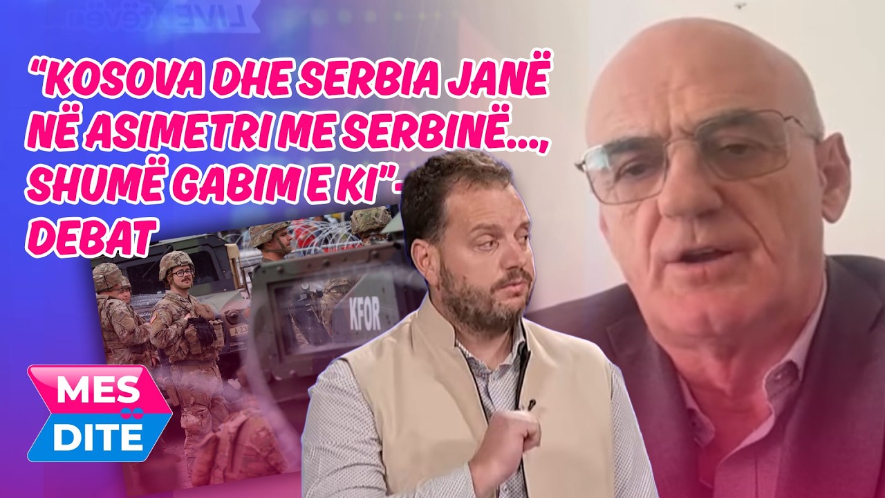 “KOSOVA DHE SERBIA JANË NË ASIMETRI ME SERBINË…, shumë gabim e ki”-debat në studio