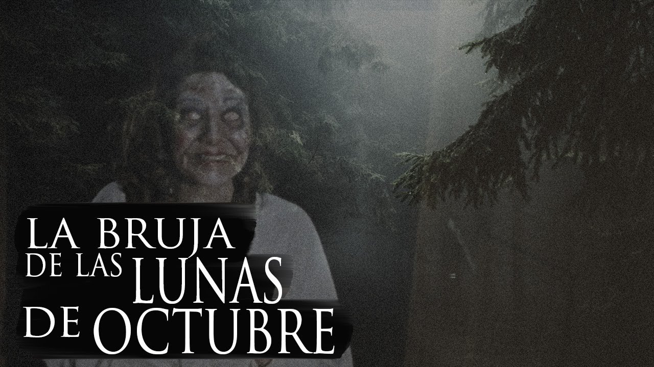 LA BRUJA DE LAS LUNAS DE OCTUBRE Y MÁS HISTORIAS DE TERROR
