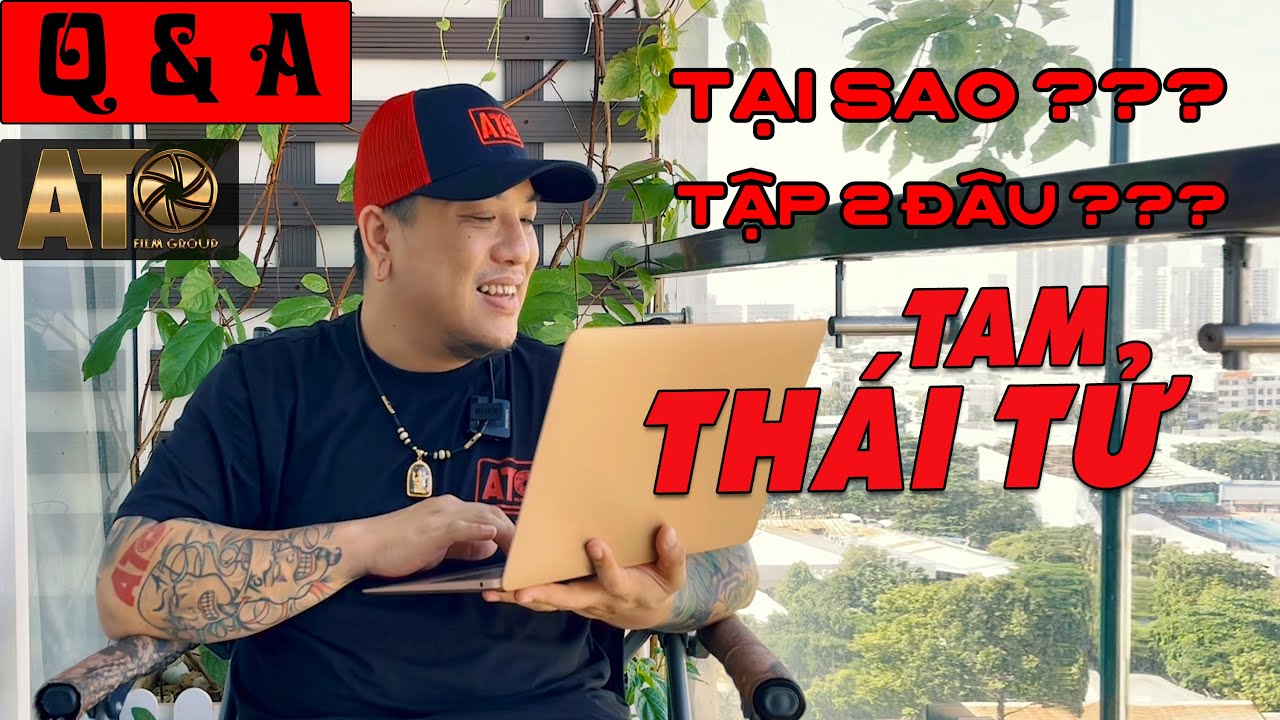 Q&A Đạo diễn Mr.T&ocirc; | Tại sao phim TAM TH&Aacute;I TỬ kh&ocirc;ng ra tập 2 | Official Channel A T&ocirc; Making Film