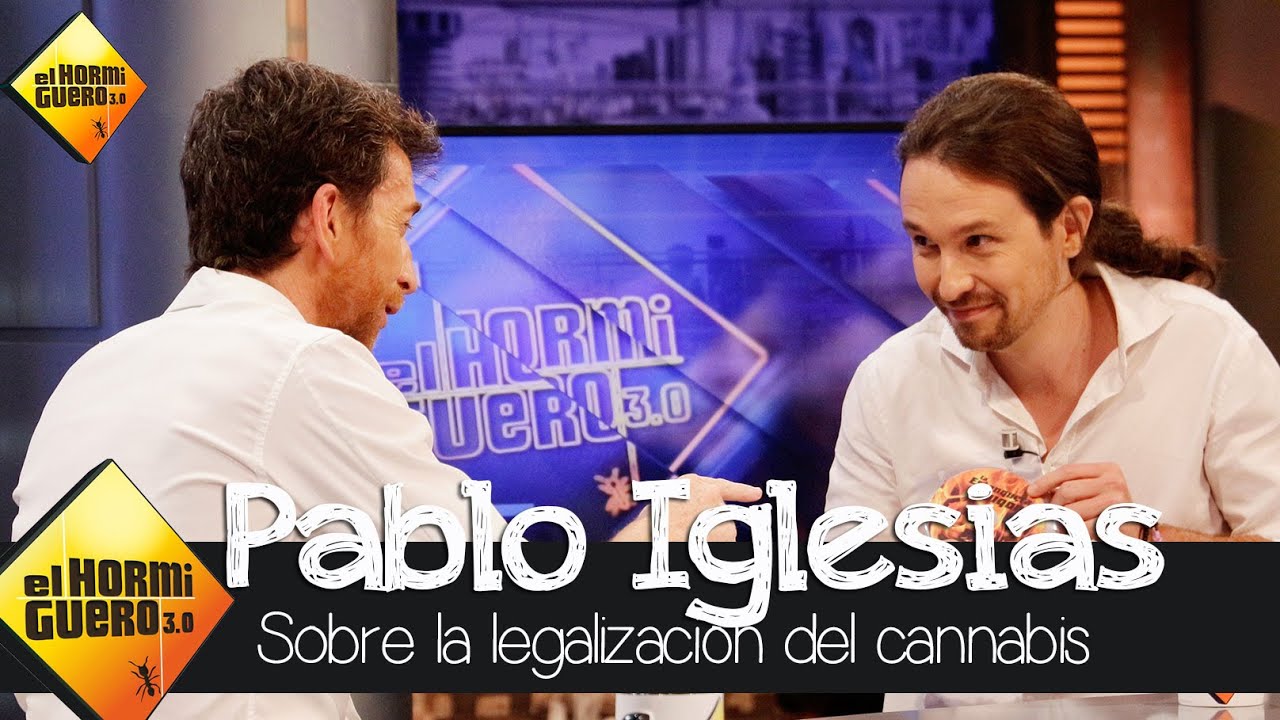 Pablo Iglesias habla sobre la legalización del cannabis - El Hormiguero 3.0
