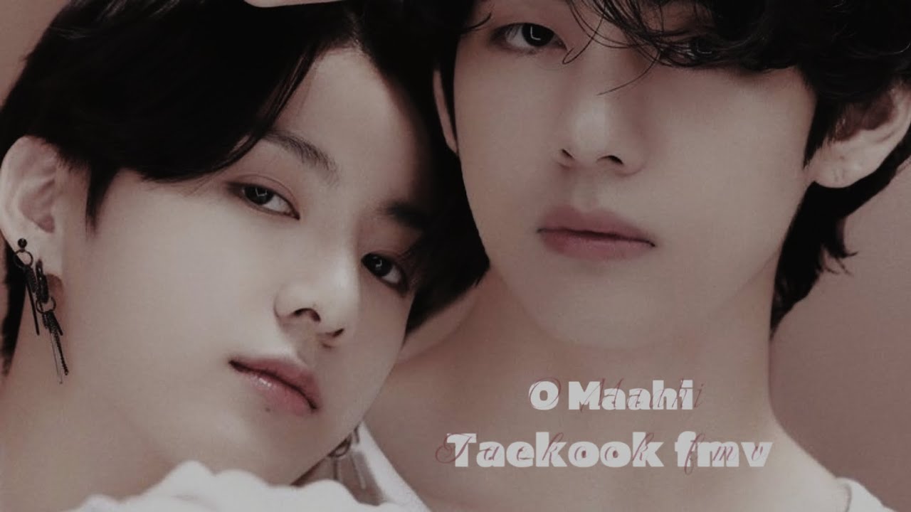 TAEKOOK °O Maahi° [FMV]