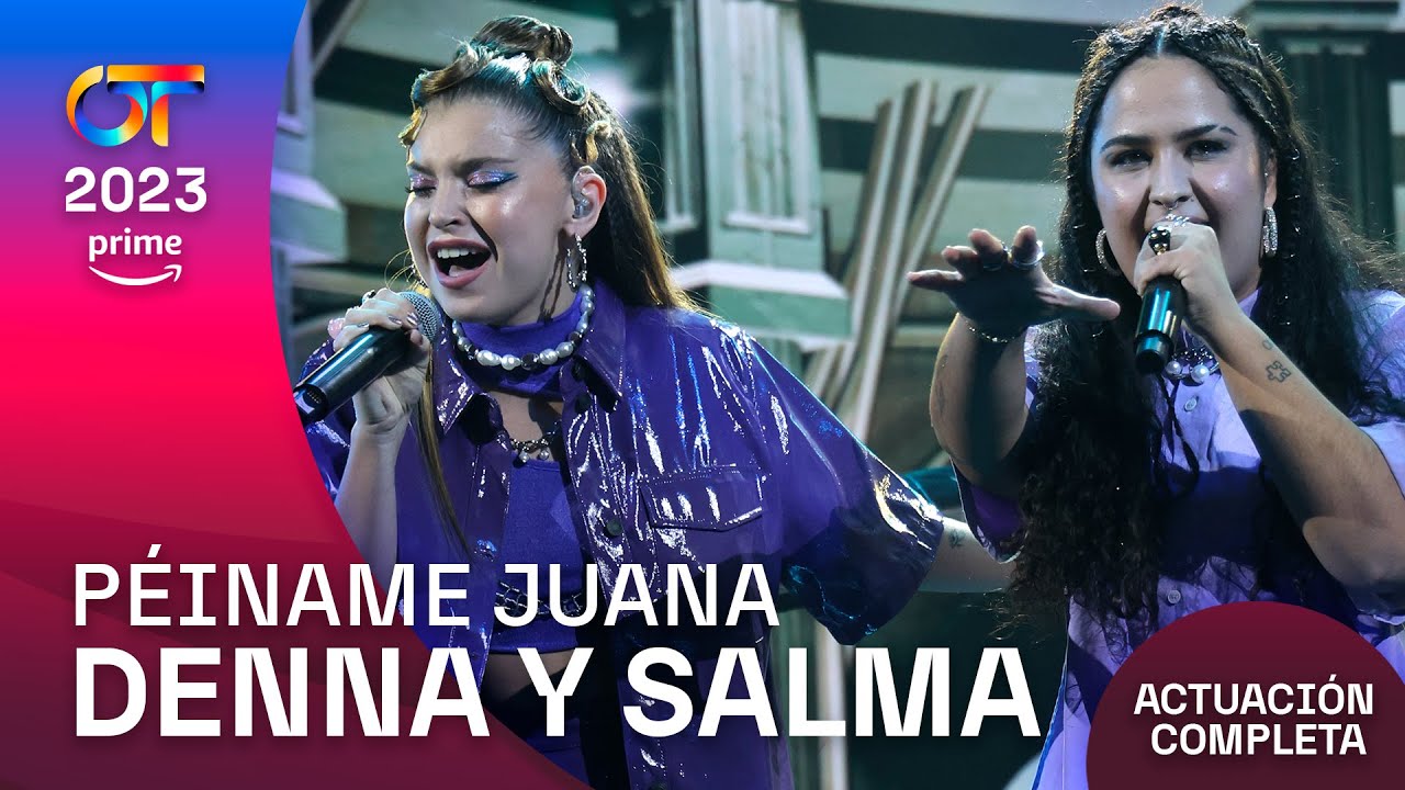 &ldquo;P&Eacute;INAME JUANA&rdquo;- DENNA y SALMA | GALA 3 | #OT2023