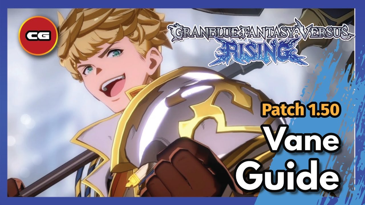 [ GBVSR ] Vane Patch 1.50 Overview