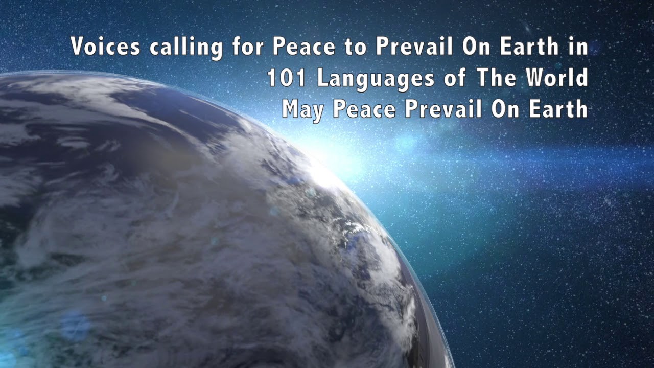 May Peace Prevail On Earth in 101 Languages of the World