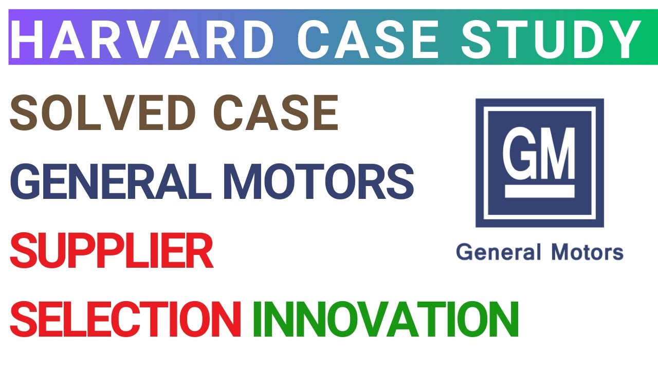 General Motors: Supplier Selection Innovation | Solved Harvard Business MBA Supply chain Case Study