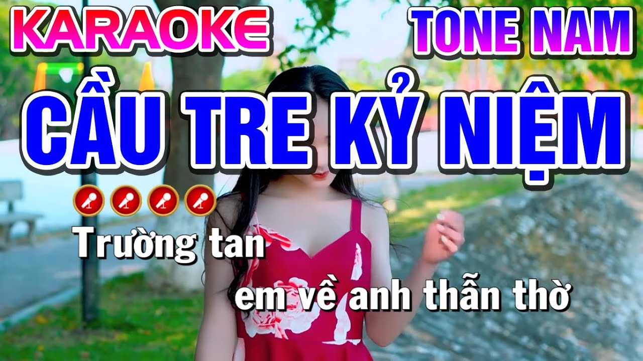Cầu Tre Kỷ Niệm Karaoke Bolero Nhạc Sống Tone Nam ( BEAT CHUẨN ) - Tình Trần Organ