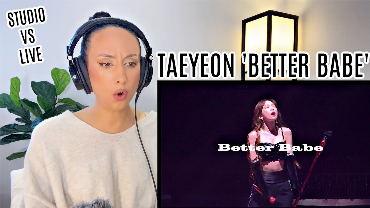 TAEYEON (태연) - 'BETTER BABE' STUDIO & LIVE Performance REACTION