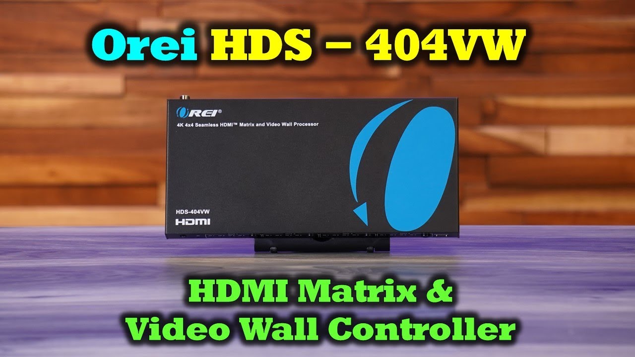 Orei HDS-404VW | HDMI Matrix & Video Wall Controller - Full Review
