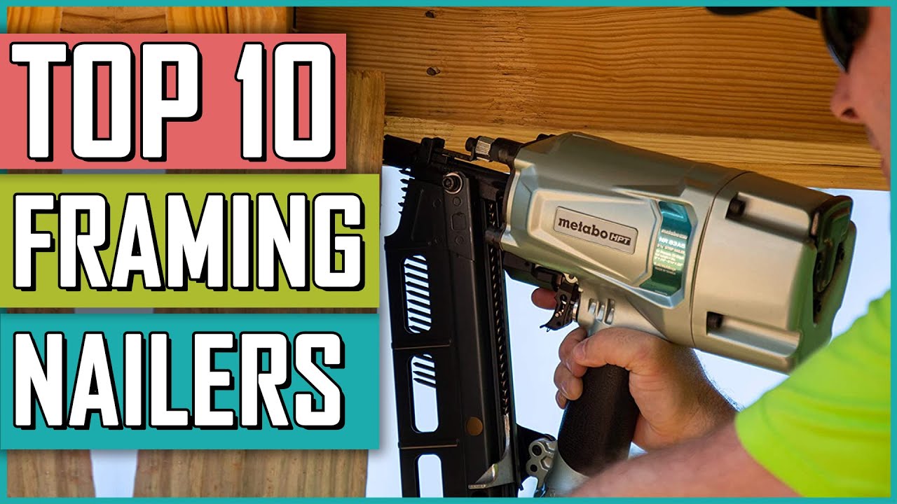 ☑️ Framing Nailers : Best Framing Nailers 2023 - TOP 10