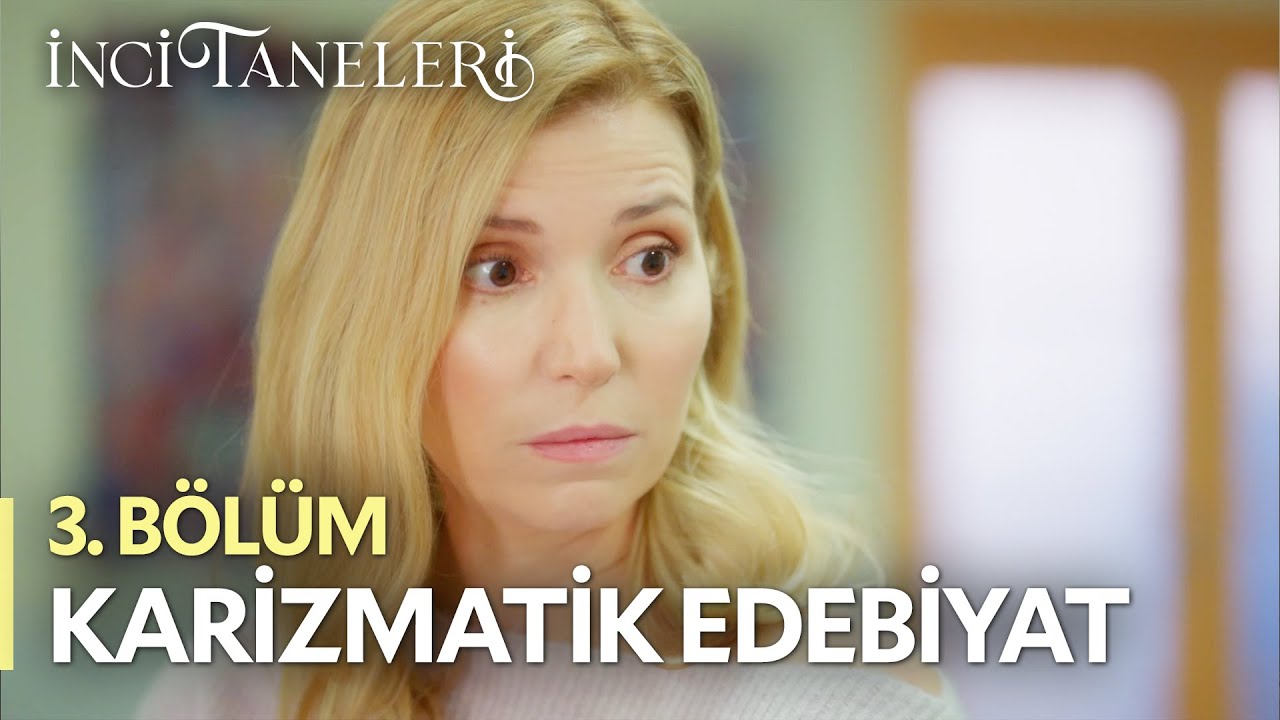 Karizmatik Edebiyat - İnci Taneleri (3. Bölüm)