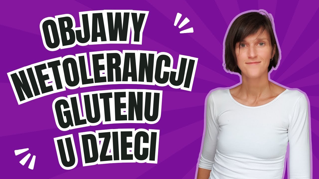 Objawy Nietolerancji Glutenu u Dzieci – Kiedy Należy Ograniczyć Gluten?