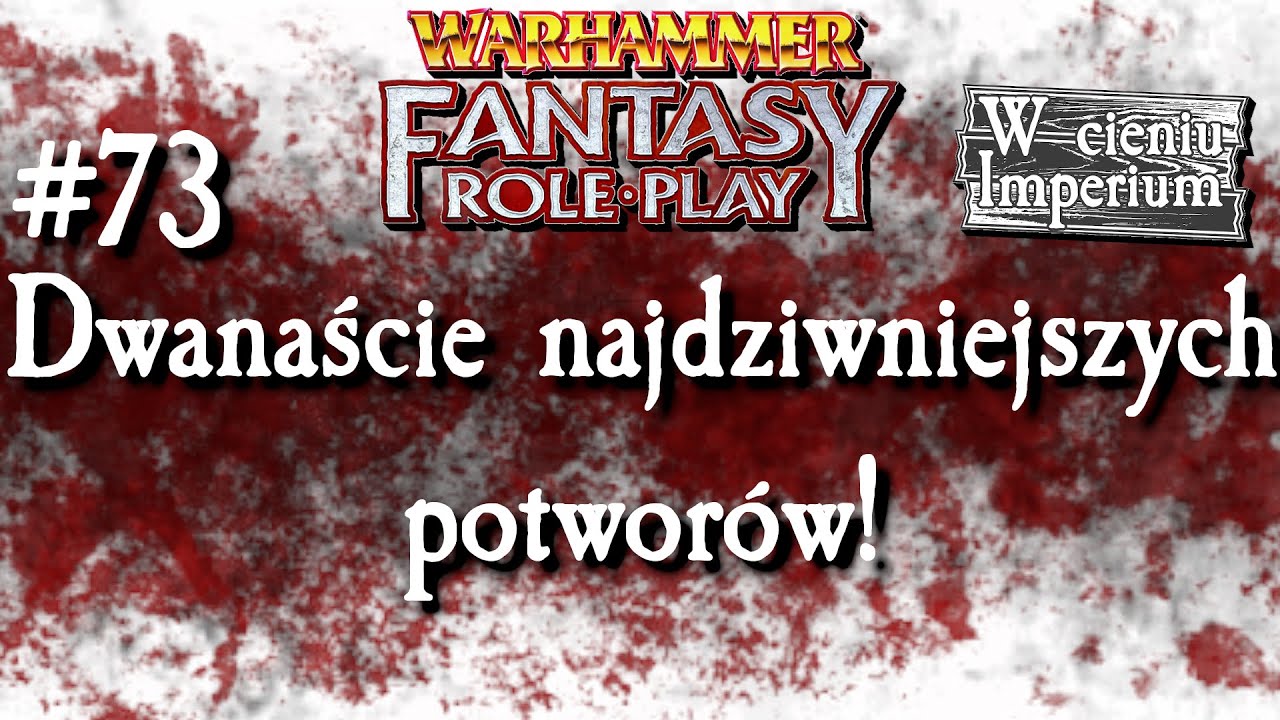 #73 Dwanaście najdziwniejszych potworów z bestiariusza Warhammera