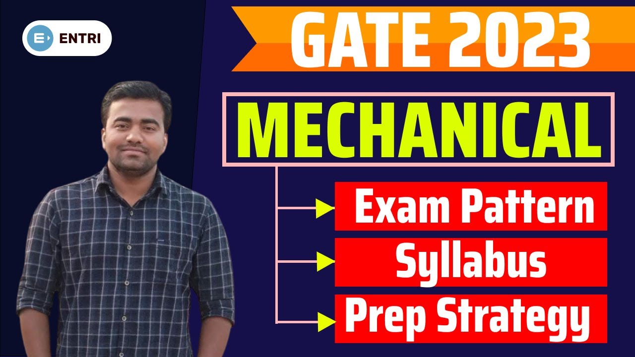 GATE 2023: Mechanical Engineering | Exam Pattern, Syllabus, Preparation Strategy | Entri App