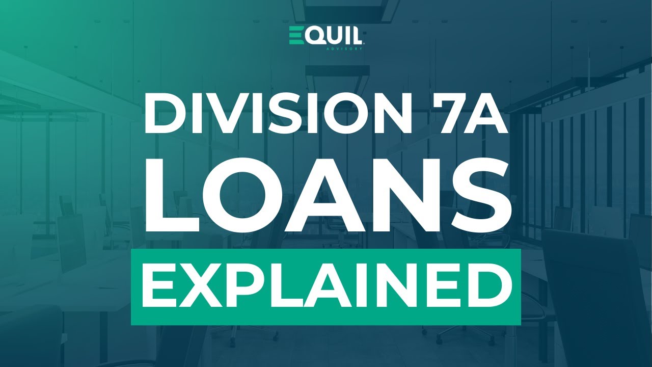 Accountant Explains HOW Division 7A Loans Impact Your Business