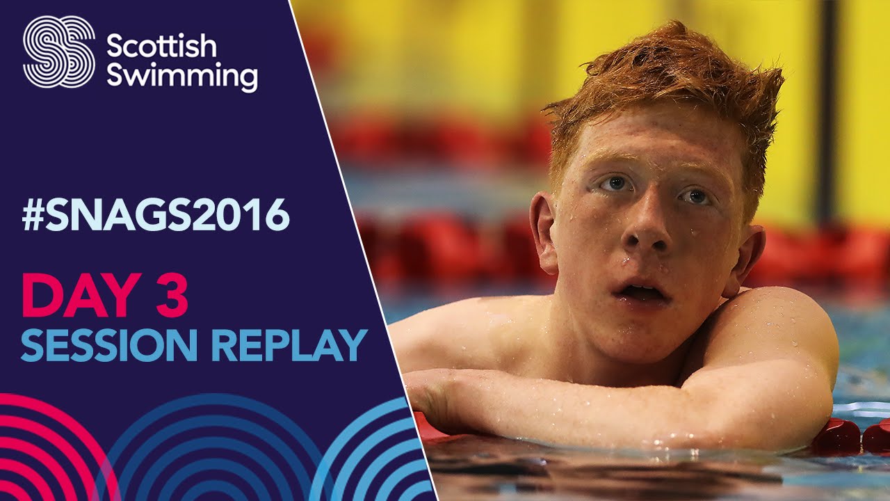 DAY 3 - FULL SESSION REPLAY - Scottish National Age Group Championships 2016