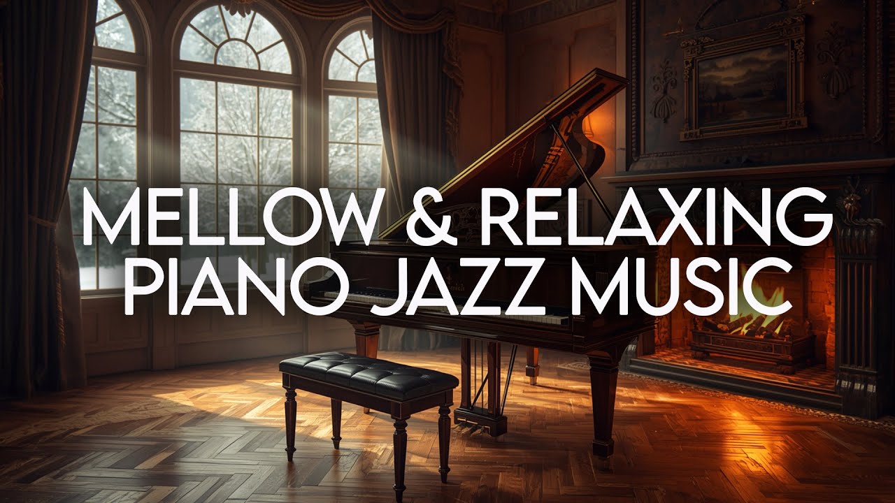 Mellow Piano Jazz for Romantic Nights, Dinner Parties, the Office, Studying, and Relaxing