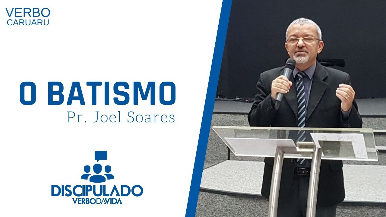 O Batismo | Pr. Joel Soares | Discipulado