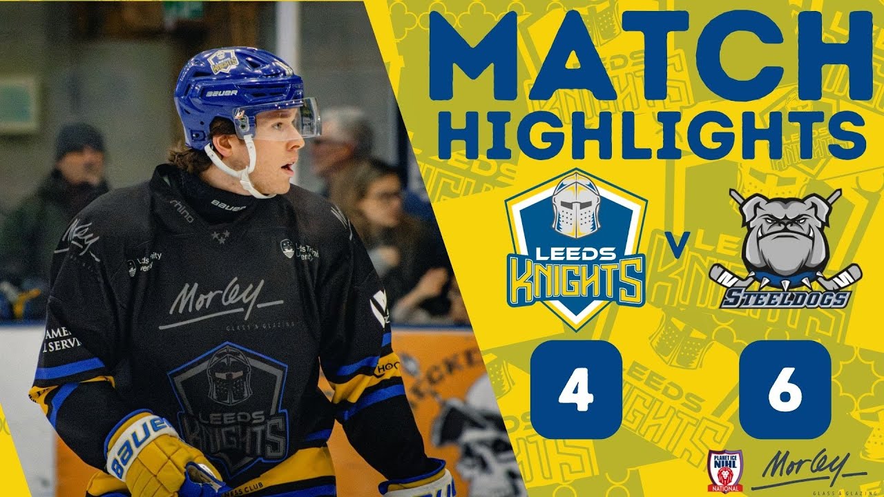 Leeds Knights vs. Sheffield Steeldogs - Game Highlights