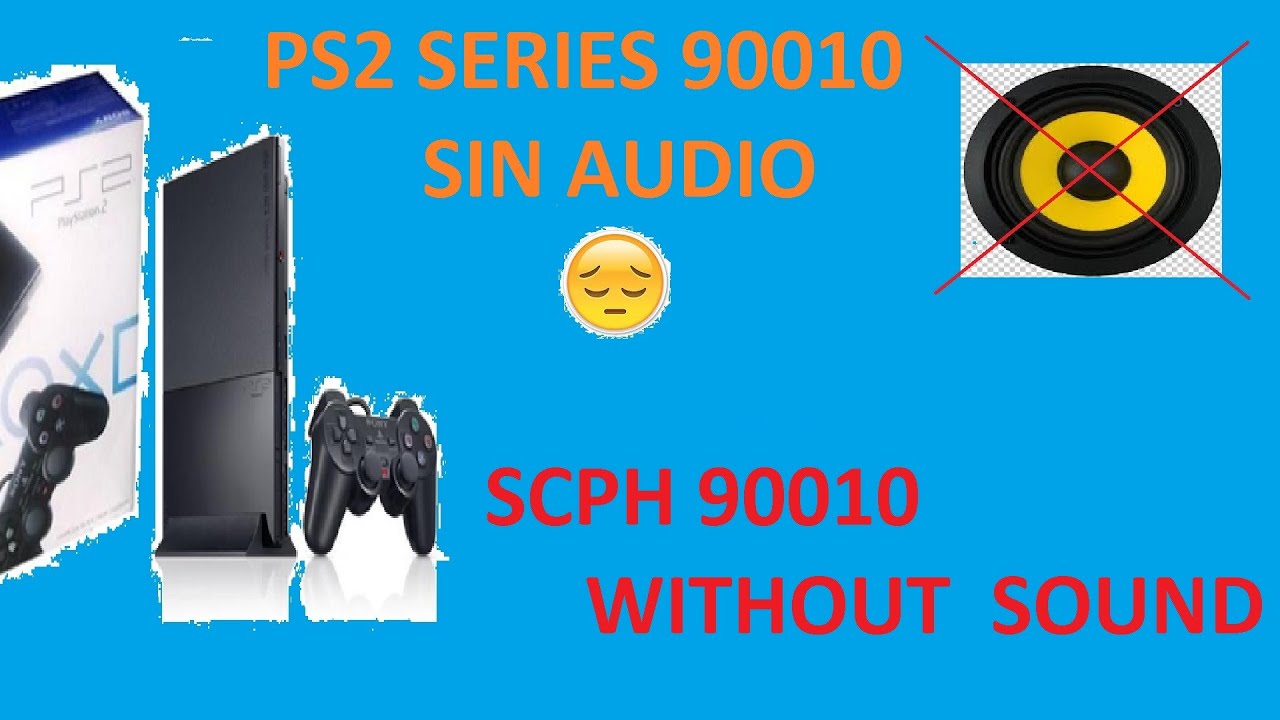 ps2 scph 90010 sin audio, without sound     V-001