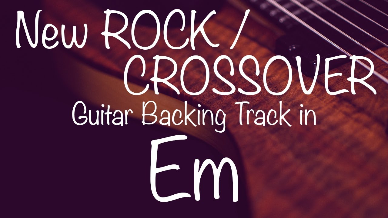 New Rock / Crossover Guitar Backing Track in Em
