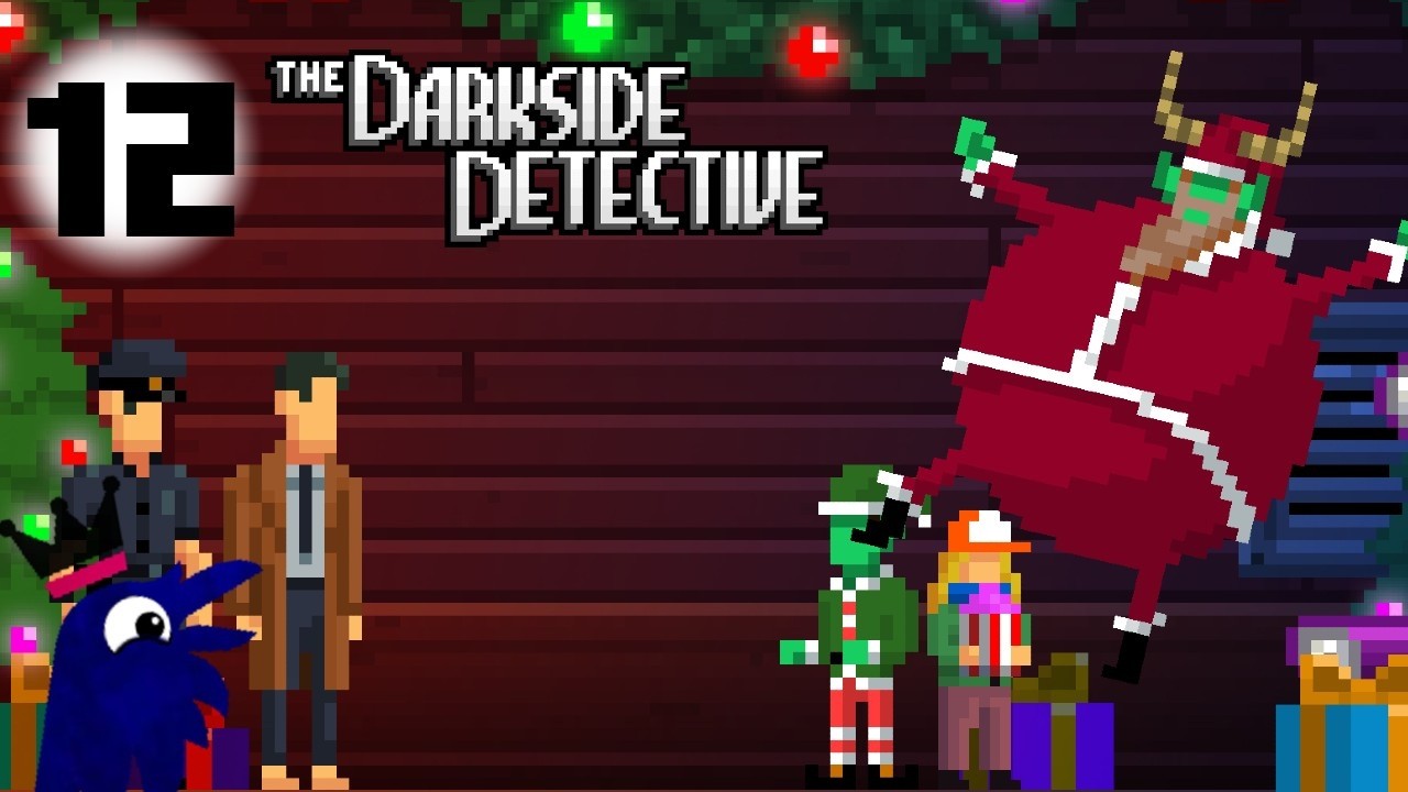 Bubble Krampus - The Darkside Detective | Blind Playthrough 12